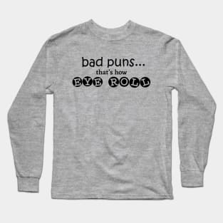 bad puns Long Sleeve T-Shirt